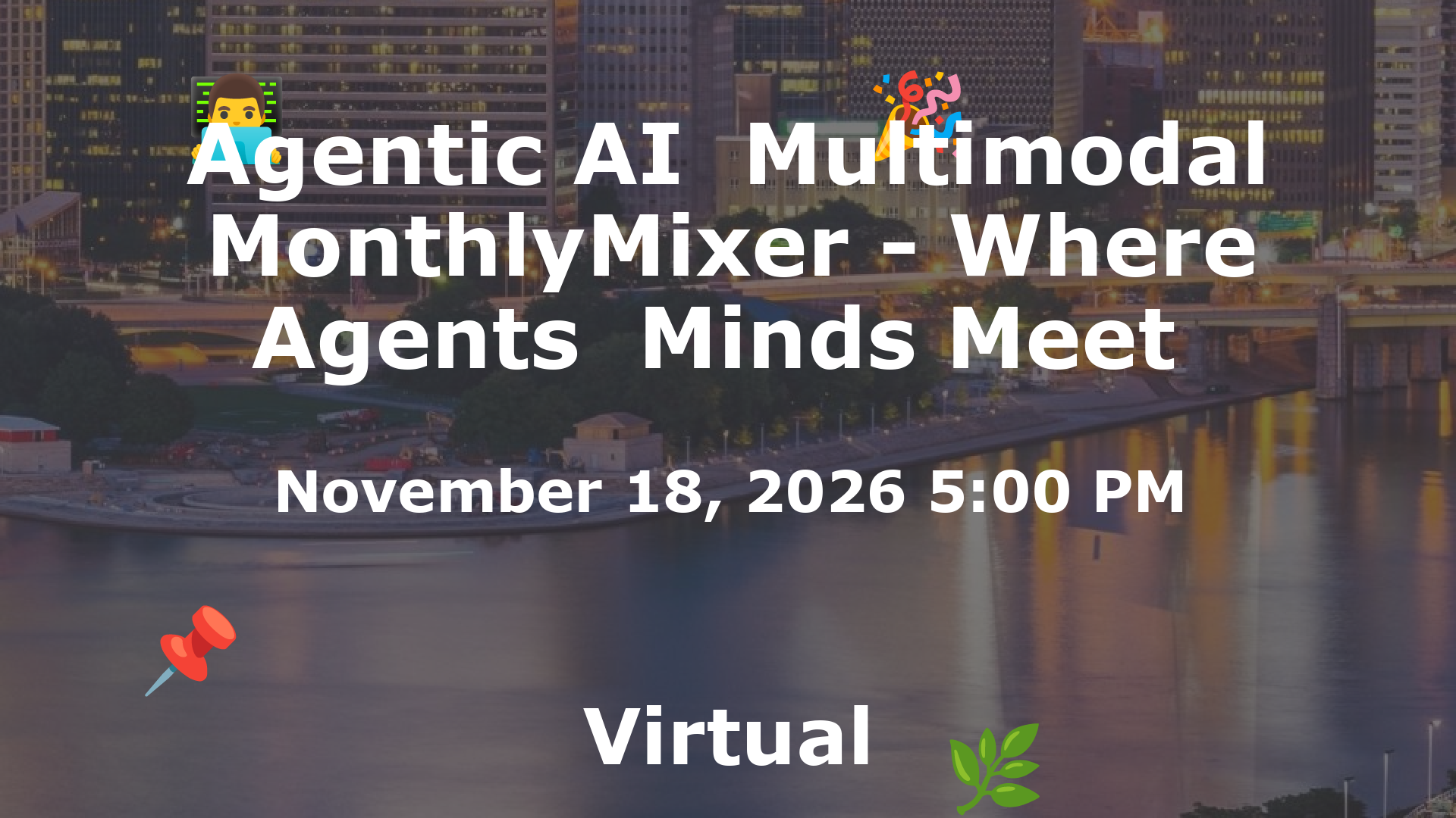 Agentic AI  Multimodal MonthlyMixer - Where Agents  Minds Meet  event image